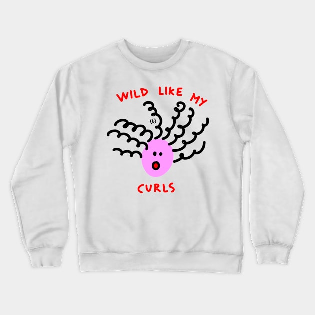 Wild like my curls Crewneck Sweatshirt by (b)ananartista sbuff